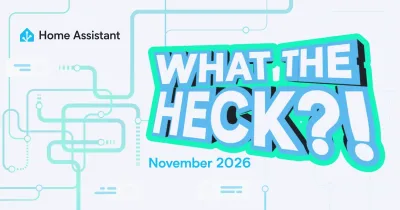 Home Assistant What the Heck 2026 blog artwork